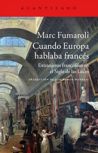 Produktbild: Cuando Europa hablaba franc&eacute;s : extranjeros franc&oacute;filos en el Siglo de las Luces