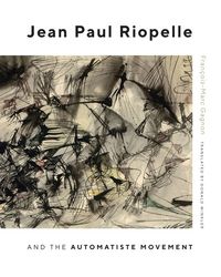 Produktbild: Jean Paul Riopelle and the Automatiste Movement