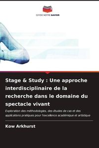 Produktbild: Stage & Study : Une approche interdisciplinaire de la recherche dans le domaine du spectacle vivant