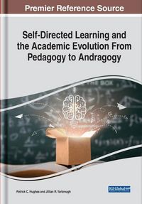 Produktbild: Self-Directed Learning and the Academic Evolution From Pedagogy to Andragogy