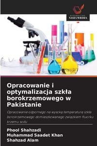 Produktbild: Opracowanie i optymalizacja szk&iquest;a borokrzemowego w Pakistanie