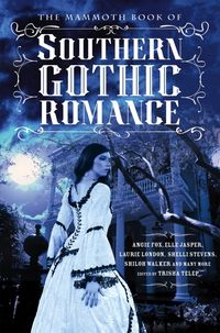 Produktbild: The Mammoth Book Of Southern Gothic Romance