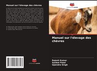 Produktbild: Manuel sur l'&eacute;levage des ch&egrave;vres
