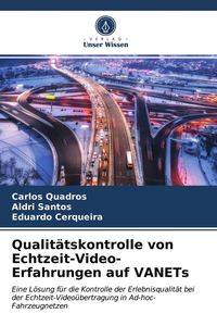 Produktbild: Qualit&auml;tskontrolle von Echtzeit-Video-Erfahrungen auf VANETs