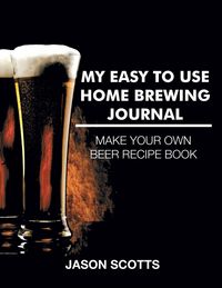 Produktbild: My Easy To Use Home Brewing Journal