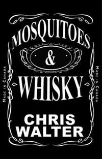 Bild vom Artikel Mosquitoes & Whisky vom Autor Chris Walter