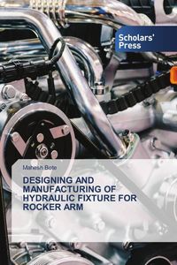 Produktbild: Designing and Manufacturing Of Hydraulic Fixture For Rocker Arm