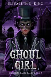 Produktbild: Ghoul Girl (Horrific Fairy Tales, #5)