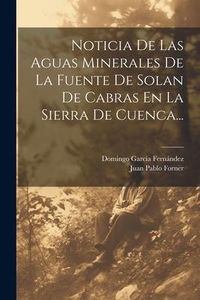 Produktbild: Noticia De Las Aguas Minerales De La Fuente De Solan De Cabras En La Sierra De Cuenca...