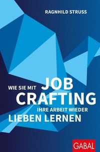 Bild vom Artikel Wie Sie mit Job Crafting Ihre Arbeit wieder lieben lernen vom Autor Ragnhild Struss