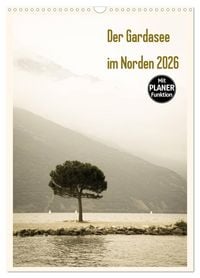 Produktbild: Der Gardasee im Norden 2026 (Wandkalender 2026 DIN A3 hoch), CALVENDO Monatskalender