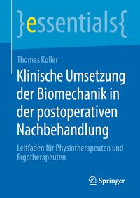 Produktbild: Klinische Umsetzung der Biomechanik in der postoperativen Nachbehandlung