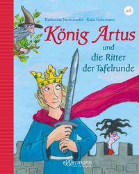 Bild vom Artikel König Artus und die Ritter der Tafelrunde vom Autor Katharina Neuschaefer