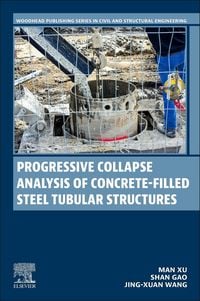 Produktbild: Progressive Collapse Analysis of Concrete-filled Steel Tubular Structures