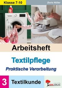 Produktbild: Arbeitsheft Textilpflege - Praktische Verarbeitung / Textilkunde (Band 3)