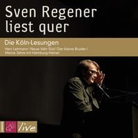 Produktbild: Sven Regener liest quer: Die K&ouml;ln-Lesungen