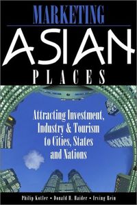 Produktbild: Marketing Asian Places: Attracting Investment, Industry, and Tourism to Cities, States and Nations