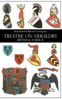 Produktbild: Woodward & Burnett's Complete Treatise On Heraldry British & Foreign