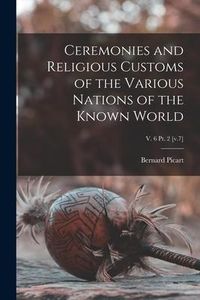 Produktbild: Ceremonies and Religious Customs of the Various Nations of the Known World; v. 6 pt. 2 [v.7]