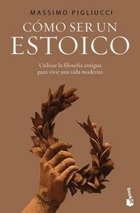 Produktbild: C&oacute;mo Ser Un Estoico: Utilizar La Sabidur&iacute;a Antigua Para La Vida Moderna / How to Be a Stoic: Using Ancient Philosophy to Live a Modern Life