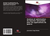 Produktbild: Analyse et optimisation du bouclier r&eacute;tractable pour les applications de guerre