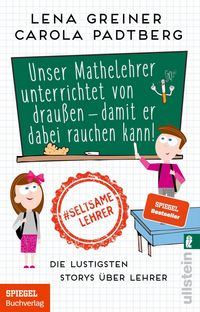 Produktbild: Unser Mathelehrer unterrichtet von drau&szlig;en - damit er dabei rauchen kann!