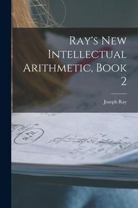 Produktbild: Ray's New Intellectual Arithmetic, Book 2