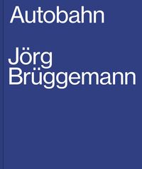 Bild vom Artikel Jörg Brüggemann, Autobahn vom Autor 