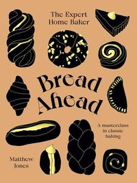 Produktbild: Jones, M: Bread Ahead: The Expert Home Baker