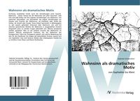 Produktbild: Wahnsinn als dramatisches Motiv