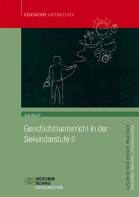 Bild vom Artikel Geschichtsunterricht in der Sekundarstufe II vom Autor Eva Wolff