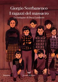 Produktbild: I ragazzi del massacro. Un'indagine di Duca Lamberti