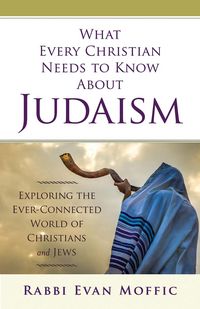 Produktbild: What Every Christian Needs to Know About Judaism
