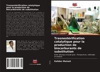 Produktbild: Trasnest&eacute;rification catalytique pour la production de biocarburants de substitution