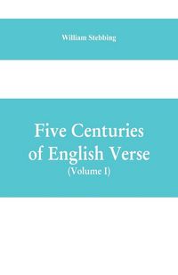 Produktbild: Five Centuries of English Verse (Volume I)