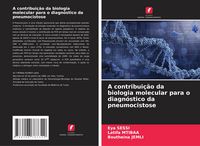 Produktbild: A contribui&ccedil;&atilde;o da biologia molecular para o diagn&oacute;stico da pneumocistose