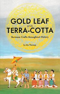 Bild vom Artikel Gold Leaf and Terra-Cotta: Burmese Crafts Throughout History vom Autor Ma Thanegi