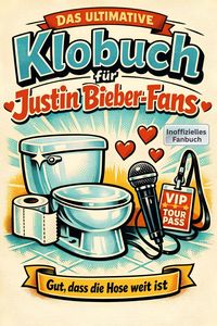 Produktbild: Das ultimative Klobuch f&uuml;r Justin Bieber-Fans