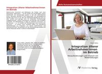 Produktbild: Integration &auml;lterer Arbeitnehmer/innen im Betrieb
