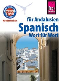 Produktbild: Reise Know-How Sprachführer Spanisch für Andalusien - Wort für Wort: Kauderwelsch-Band 185