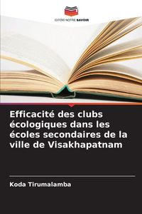Produktbild: Efficacit&eacute; des clubs &eacute;cologiques dans les &eacute;coles secondaires de la ville de Visakhapatnam