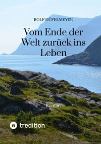 Produktbild: Vom Ende der Welt zur&uuml;ck ins Leben