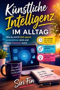 Produktbild: K&uuml;nstliche Intelligenz im Alltag