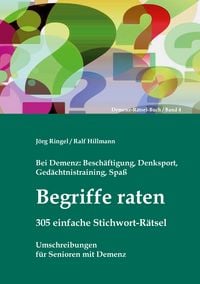 Produktbild: Bei Demenz: Besch&auml;ftigung, Ged&auml;chtnistraining, Denksport, Spa&szlig; - Begriffe raten - 305 einfache Stichwort-R&auml;tsel