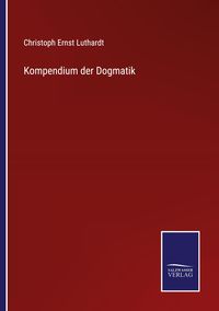 Produktbild: Kompendium der Dogmatik