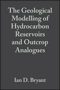 Produktbild: The Geological Modelling of Hydrocarbon Reservoirs and Outcrop Analogues