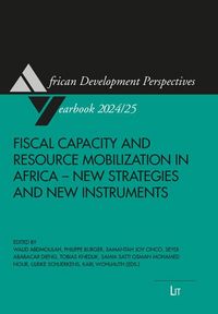 Produktbild: Fiscal Capacity and Resource Mobilization in Africa &ndash; New Strategies and New Instruments