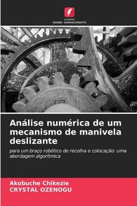 Produktbild: An&aacute;lise num&eacute;rica de um mecanismo de manivela deslizante