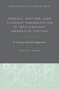 Produktbild: Speech, Writing, and Thought Presentation in 19th-Century Narrative Fiction