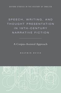 Produktbild: Speech, Writing, and Thought Presentation in 19th-Century Narrative Fiction